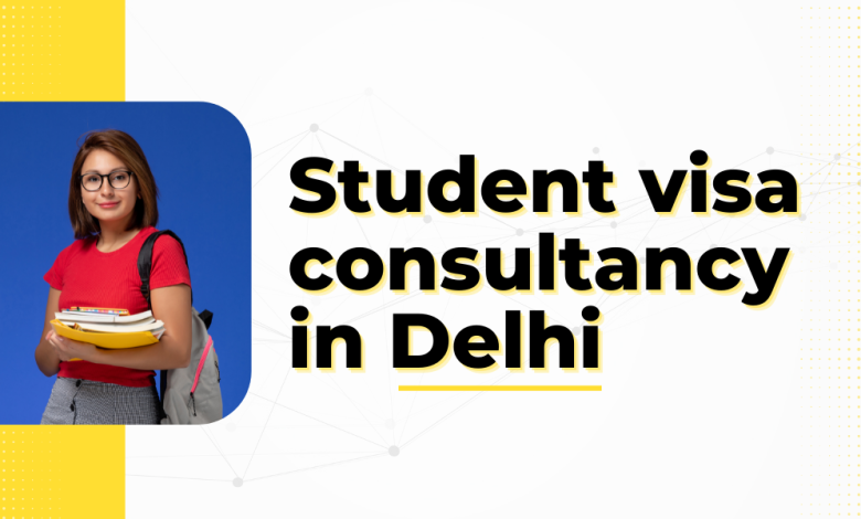 Student visa consultancy in Delhi
