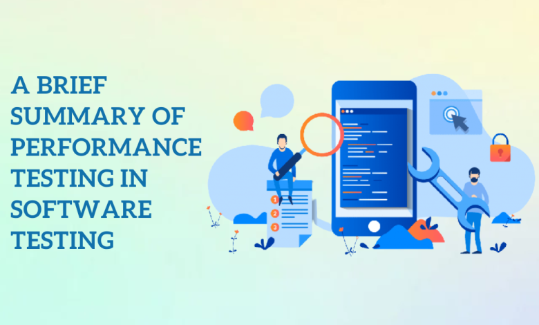 A Brief Summary of Performance Testing in Software Testing